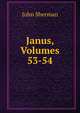 Janus, Volumes 53-54, John Sherman 