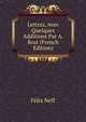 Lettres, Avec Quelques Additions Par A. Bost (French Edition), Felix Neff 