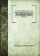 A Chronicle, Together with a Little Romance Regarding Rudolf and Jacob Naf, of Frankford, Pennsylvania, and Their Descendants: Including an Account of the Neffs in Switzerland and America, Elizabeth Clifford Neff 