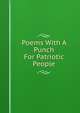 Poems With A Punch For Patriotic People, 