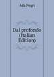 Dal profondo (Italian Edition), Ada Negri 