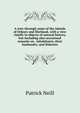 A tour through some of the islands of Orkney and Shetland, with a view chiefly to objects of natural history, but including also occasional remarks on . inhabitants, their husbandry, and fisheries, Patrick Neill 