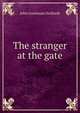 The stranger at the gate, John Gneisenau Neihardt 