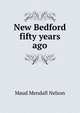 New Bedford fifty years ago, Maud Mendall Nelson 