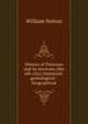 History of Paterson and its environs (the silk city); historical- genealogical - biographical, Nelson, William 