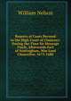 Reports of Cases Decreed in the High Court of Chancery: During the Time Sir Heneage Finch, Afterwards Earl of Nottingham, Was Lord Chancellor. 1673-1680, Nelson, William 