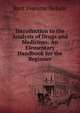 Introduction to the Analysis of Drugs and Medicines: An Elementary Handbook for the Beginner, Burt Everette Nelson 
