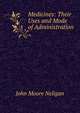 Medicines: Their Uses and Mode of Administration, John Moore Neligan 