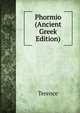 Phormio (Ancient Greek Edition), Terence 