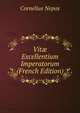 Vit? Excellentium Imperatorum (French Edition), Cornelius Nepos 
