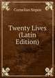 Twenty Lives (Latin Edition), Cornelius Nepos 