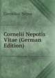 Cornelii Nepotis Vitae (German Edition), Cornelius Nepos 