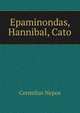 Epaminondas, Hannibal, Cato, Cornelius Nepos 