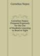 Cornelius Nepos: Prepared Expressly for the Use of Students Learning to Read at Sight, Cornelius Nepos 