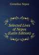 Selected Lives of Nepos (Latin Edition), Cornelius Nepos 