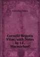 Cornelii Nepotis Vitae, with Notes by J.F. Macmichael, Cornelius Nepos 