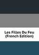 Les Filles Du Feu (French Edition), 