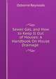 Sewer Gas, and How to Keep It Out of Houses: A Handbook On House Drainage ., Osborne Reynolds 