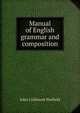 Manual of English grammar and composition, John Collinson Nesfield 