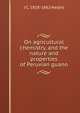 On agricultural chemistry, and the nature and properties of Peruvian guano, J C. 1818-1862 Nesbit 