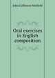 Oral exercises in English composition, John Collinson Nesfield 
