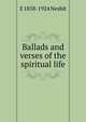 Ballads and verses of the spiritual life, E 1858-1924 Nesbit 
