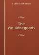 The Wouldbegoods, E 1858-1924 Nesbit 