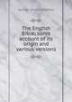 The English Bible; some account of its origin and various versions, George Henry Nettleton 