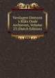 Verslagen Omtrent 's Rijks Oude Archieven, Volume 23 (Dutch Edition), 