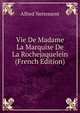 Vie De Madame La Marquise De La Rochejaquelein (French Edition), Alfred Nettement 
