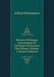 Histoire Politique, Anecdotique Et Litteraire Du Journal Des Debats, Volume 1 (French Edition), Alfred Nettement 