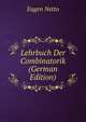 Lehrbuch Der Combinatorik (German Edition), Eugen Netto 