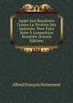 Appel Aux Royalistes Contre La Division Des Opinions: Pour Faire Suite ? L'exposition Royaliste (French Edition), Alfred Francois Nettement 