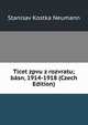 Ticet zpvu z rozvratu; basn, 1914-1918 (Czech Edition), Stanisav Kostka Neumann 