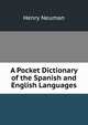 A Pocket Dictionary of the Spanish and English Languages, Henry Neuman 