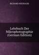 Lehrbuch Der Mikrophotographie (German Edition), Richard Neuhauss 