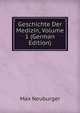 Geschichte Der Medizin, Volume 1 (German Edition), Max Neuburger 