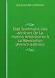 Etat Sommaire Des Archives De La Marine Anterieures A La Revolution (French Edition), Archives De La Marine 