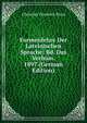 Formenlehre Der Lateinischen Sprache: Bd. Das Verbum. 1897 (German Edition), Christian Friedrich Neue 
