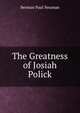 The Greatness of Josiah Polick, Berman Paul Neuman 