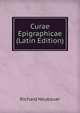 Curae Epigraphicae (Latin Edition), Richard Neubauer 