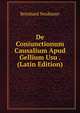 De Coniunctionum Causalium Apud Gellium Usu . (Latin Edition), Reinhard Neubauer 