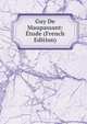 Guy De Maupassant: Etude (French Edition), 