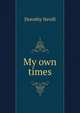 My own times., Dorothy Nevill 