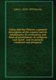 China and the Chinese, a general description of the country and its inhabitants; its civilization and form of government; its religious and social . and its present condition and prospects, John L. 1829-1893 Nevius 