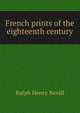 French prints of the eighteenth century, Ralph Henry Nevill 