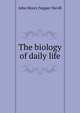 The biology of daily life, John Henry Napper Nevill 