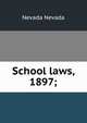 School laws, 1897;, Nevada Nevada 