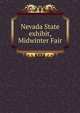 Nevada State exhibit, Midwinter Fair, 