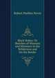 Black-Robes: Or Sketches of Missions and Ministers in the Wilderness and On the Border, Robert Peebles Nevin 